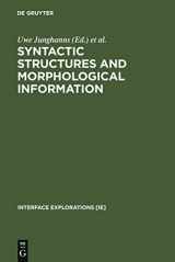 9783110178241-3110178249-Syntactic Structures and Morphological Information (Interface Explorations [IE], 7)