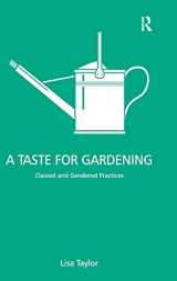9780754672210-0754672212-A Taste for Gardening: Classed and Gendered Practices