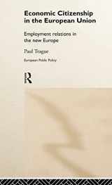 9780415170512-0415170516-Economic Citizenship in the European Union: Employment Relations in the New Europe (Routledge Research in European Public Policy)