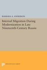 9780691615691-0691615691-Internal Migration During Modernization in Late Nineteenth-Century Russia (Princeton Legacy Library, 843)