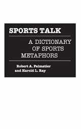 9780313264269-0313264260-Sports Talk: A Dictionary of Sports Metaphors