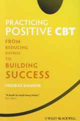 9781119952695-1119952697-Practicing Positive CBT: From Reducing Distress to Building Success