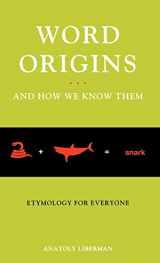 9780195161472-0195161475-Word Origins ... and How We Know Them: Etymology for Everyone