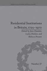 9781138662124-1138662127-Residential Institutions in Britain, 1725-1970: Inmates and Environments (Perspectives in Economic and Social History)