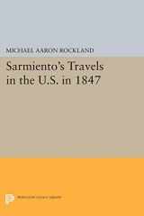 9780691620916-0691620911-Sarmiento's Travels in the U.S. in 1847 (Princeton Legacy Library, 1630)