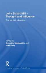 9780415555180-0415555183-John Stuart Mill - Thought and Influence: The Saint of Rationalism (Routledge Innovations in Political Theory)