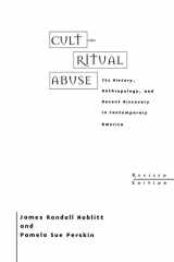 9780275966652-0275966658-Cult and Ritual Abuse: Its History, Anthropology, and Recent Discovery in Contemporary America Revised Edition