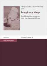 9783515087650-3515087656-Imaginary Kings: Royal Images in the Ancient Near East, Greece and Rome (Oriens Et Occidens)