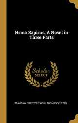 9781010270508-1010270508-Homo Sapiens; A Novel in Three Parts