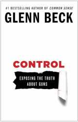 9781476739878-1476739870-Control: Exposing the Truth About Guns