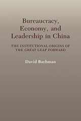 9780521032339-0521032334-Bureaucracy, Economy, and Leadership in China: The Institutional Origins of the Great Leap Forward