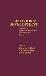 9780815317098-0815317093-Behavioral Development: Concepts of Approach/Withdrawal and Integrative Levels (Research in Developmental and Comparative Psychology)