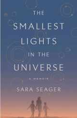 9780525576259-0525576258-The Smallest Lights in the Universe: A Memoir
