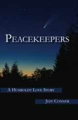9781947112674-1947112678-Peacekeepers: A Humboldt Love Story