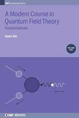 9780750314817-0750314818-Modern Course in Quantum Field Theory: Fundamentals (Volume 1) (Programme: IOP Expanding Physics, Volume 1)