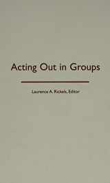 9780816633203-0816633207-Acting Out In Groups