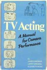 9780803871854-0803871856-TV Acting: A Manual for Camera Performance