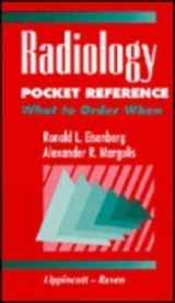9780397515035-0397515030-Radiology Pocket Reference: What to Order When