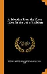 9780341880851-034188085X-A Selection From the Norse Tales for the Use of Children