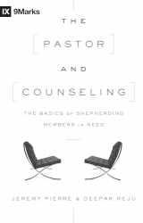 9781433545122-1433545128-The Pastor and Counseling: The Basics of Shepherding Members in Need (9Marks)