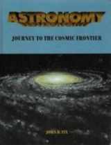 9780801674495-0801674492-Astronomy: Journey to the Cosmic Frontier/Book and 3-D Glasses
