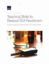 9781977403704-1977403700-Teaching Skills to Reduce DUI Recidivism: An Evidence-Based Cognitive Behavioral Therapy Program