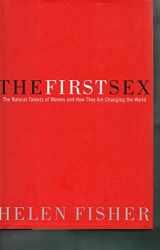 9780679449096-0679449094-The First Sex: The Natural Talents of Women and How They Are Changing the World