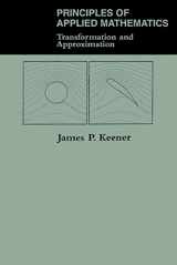 9780201483635-0201483637-Principles Of Applied Mathematics: Transformation And Approximation