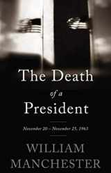 9780316370714-0316370711-The Death of a President: November 20-November 25, 1963