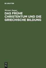 9783110051377-3110051370-Das frühe Christentum und die griechische Bildung (German Edition)