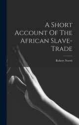 9781018625638-1018625631-A Short Account Of The African Slave-trade