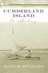 9780820327419-0820327417-Cumberland Island: A History (Wormsloe Foundation Publication Ser.)
