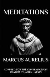9781539952299-1539952290-Marcus Aurelius - Meditations: Adapted for the Contemporary Reader