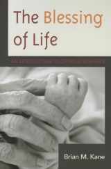 9780739182024-0739182021-The Blessing of Life: An Introduction to Catholic Bioethics