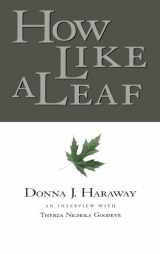 9780415924023-0415924022-How Like a Leaf: An Interview with Donna Haraway