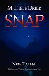 9781479366453-1479366455-SNAP: New Talent: Book two of the Kandesky Vampire Chronicles