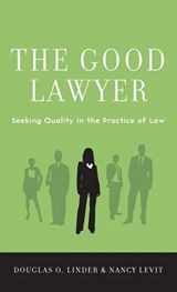9780199360239-0199360235-The Good Lawyer: Seeking Quality in the Practice of Law