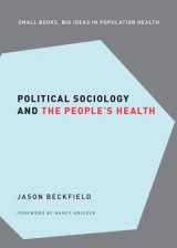 9780190492472-0190492473-Political Sociology and the People's Health (Small Books Big Ideas in Population Health)