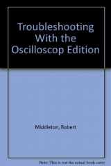 9780672205507-0672205505-Troubleshooting With the Oscilloscope
