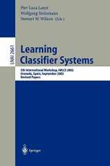 9783540205449-3540205446-Learning Classifier Systems: 5th International Workshop, IWLCS 2002, Granada, Spain, September 7-8, 2002, Revised Papers (Lecture Notes in Computer Science, 2661)