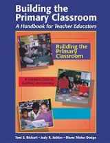 9781879537392-1879537397-Building the Primary Classroom A handbook for Teacher Educators