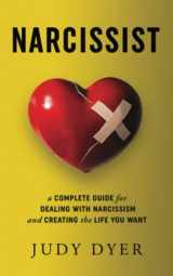 9781702189736-1702189732-Narcissist: A Complete Guide for Dealing with Narcissism and Creating the Life You Want