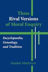9780268018771-0268018774-Three Rival Versions of Moral Enquiry: Encyclopaedia, Genealogy, and Tradition