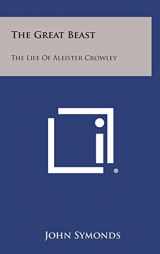 9781258772680-125877268X-The Great Beast: The Life of Aleister Crowley