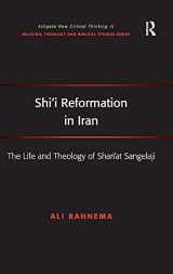 9781472434166-1472434161-Shi'i Reformation in Iran: The Life and Theology of Shari’at Sangelaji (Routledge New Critical Thinking in Religion, Theology and Biblical Studies)