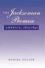 9780801851681-0801851688-The Jacksonian Promise: America, 1815 to 1840 (The American Moment)