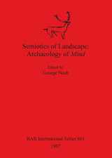 9780860548546-0860548546-Semiotics of Landscape: Archaeology of Mind (BAR International)