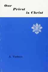 9788876535444-8876535446-Our Priest Is Christ: The Doctrine Of The Epistle To The Hebrews