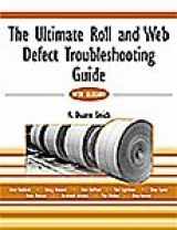 9781595102294-1595102299-The Ultimate Roll and Web Defect Troubleshooting Guide