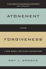 9780520343405-0520343409-Atonement and Forgiveness: A New Model for Black Reparations